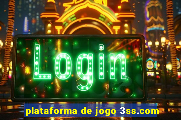 plataforma de jogo 3ss.com